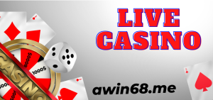 Chế độ live casino awin68